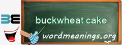 WordMeaning blackboard for buckwheat cake